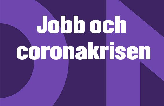 Coronakrisen och jobb: Allt du behöver veta