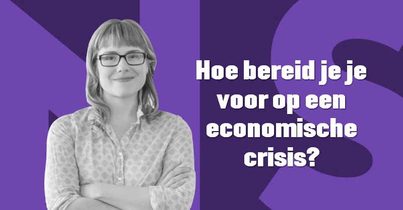 Bang voor een nieuwe economische crisis? Dit kun je doen om je voor te bereiden!