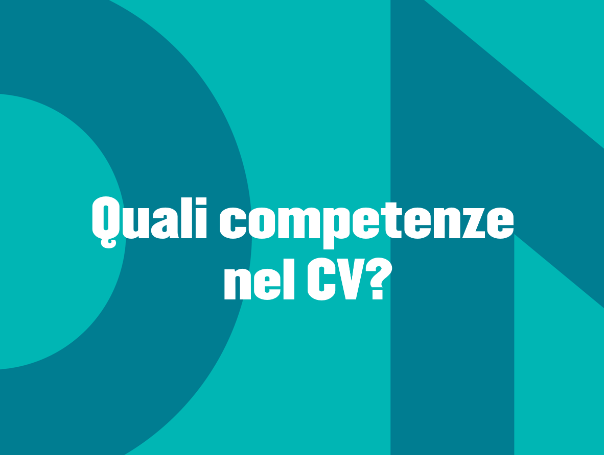 Quali competenze inserire nel mio curriculum?